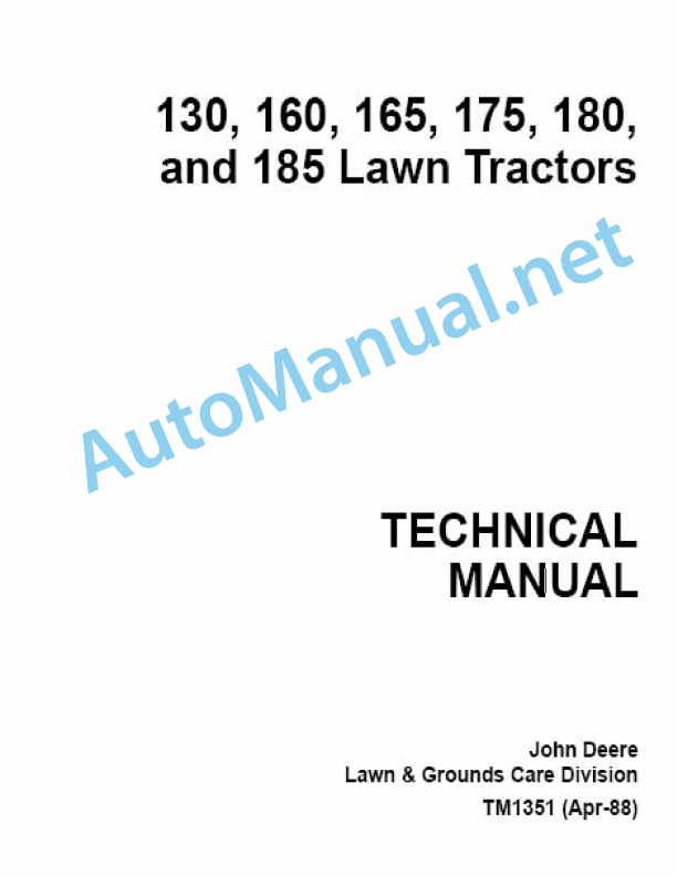 John Deere 130, 160, 165, 175, 180, and 185 Lawn Tractors Technical Manual TM1351 April 1988
