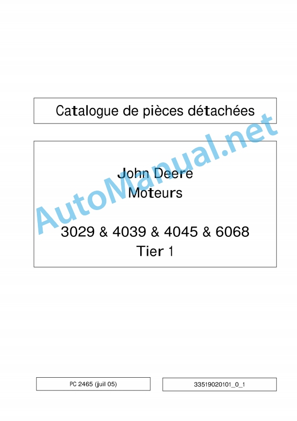 John Deere 3029 and 4039 and 4045 and 6068 Tier 1 Parts Catalog PC 2465 July 2005 French
