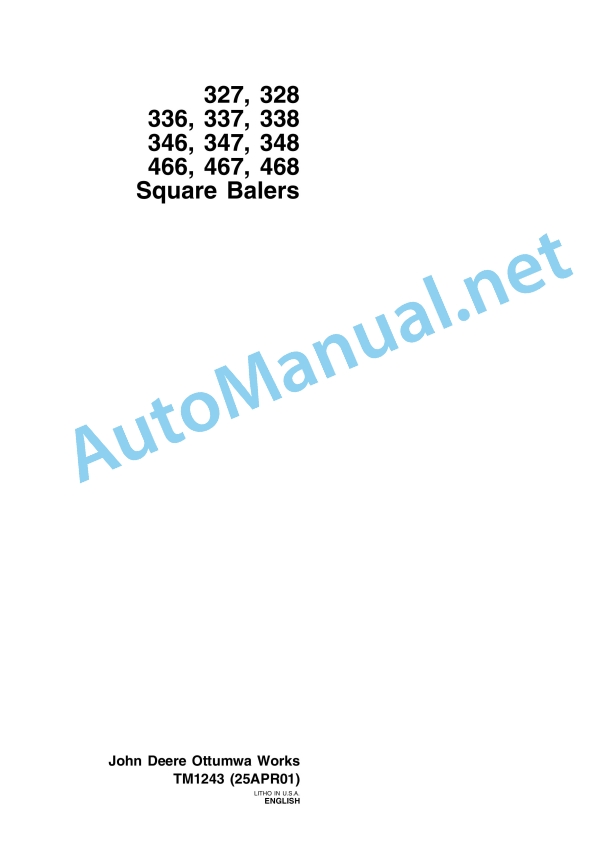 John Deere 327, 328, 336, 337, 338, 346, 347, 348, 466, 467, 468 Square Balers Technical Manual TM1243 25APR01