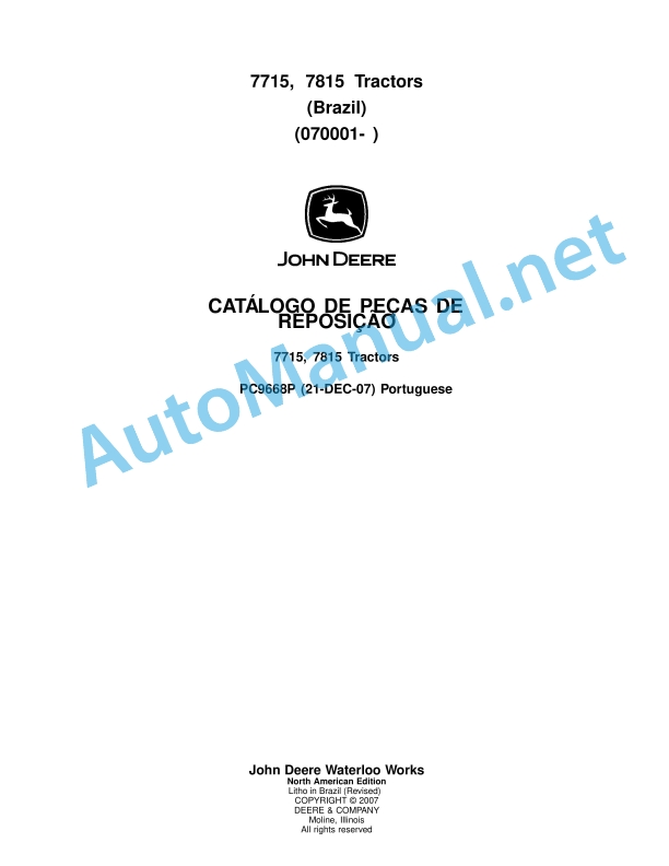 John Deere 7715, 7815 Tractors (Brazil) Parts Catalog PC9668P 21-DEC-07 Portuguese 1 John Deere 7715, 7815 Tractors (Brazil) Parts Catalog PC9668P 21-DEC-07 Portuguese