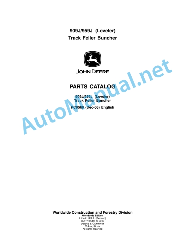 John Deere 909J 959J (Leveler) Track Feller Buncher Parts Catalog PC9569 December 2006 1 John Deere 909J 959J (Leveler) Track Feller Buncher Parts Catalog PC9569 December 2006