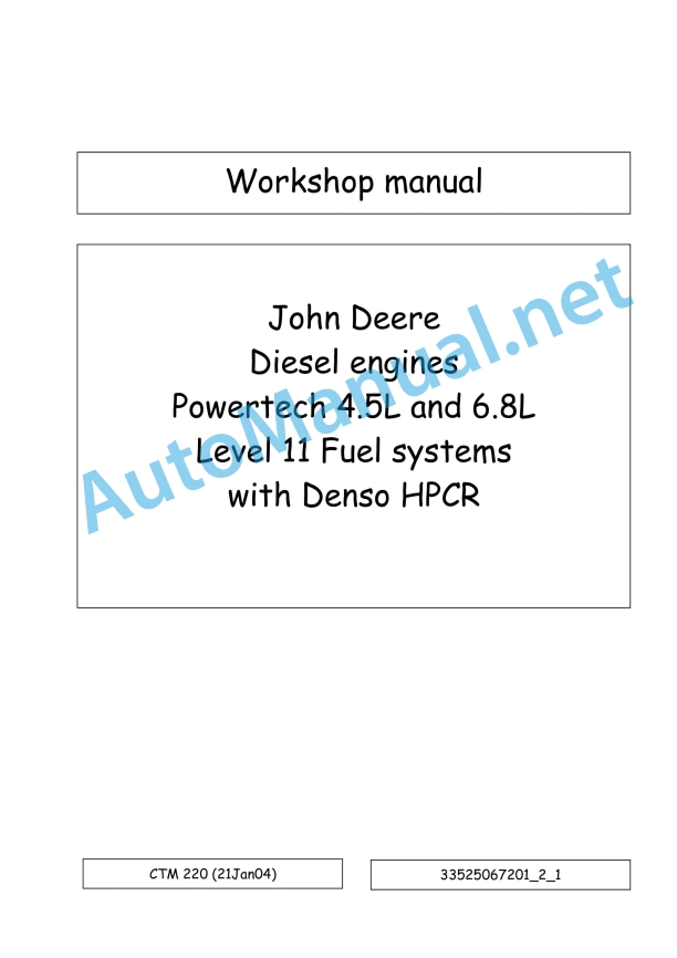 John Deere Diesel engines Powertech 4.5L and 6.8L Level 11 Fuel systems with Denso HPCR Component Technical Manual CTM 220 (21Jan04) 1 John Deere Diesel engines Powertech 4.5L and 6.8L Level 11 Fuel systems with Denso HPCR Component Technical Manual CTM 220 (21Jan04)