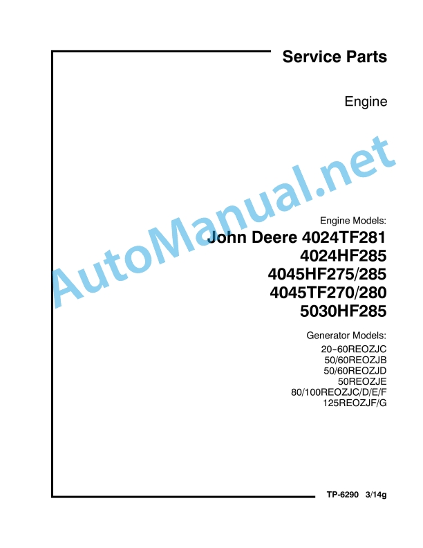 John Deere Engine Models4024TF281 4024HF285 4045HF275 285 4045TF270 280 5030HF285 Service Parts TP-6290 314g 1 John Deere Engine Models4024TF281 4024HF285 4045HF275 285 4045TF270 280 5030HF285 Service Parts TP-6290 314g