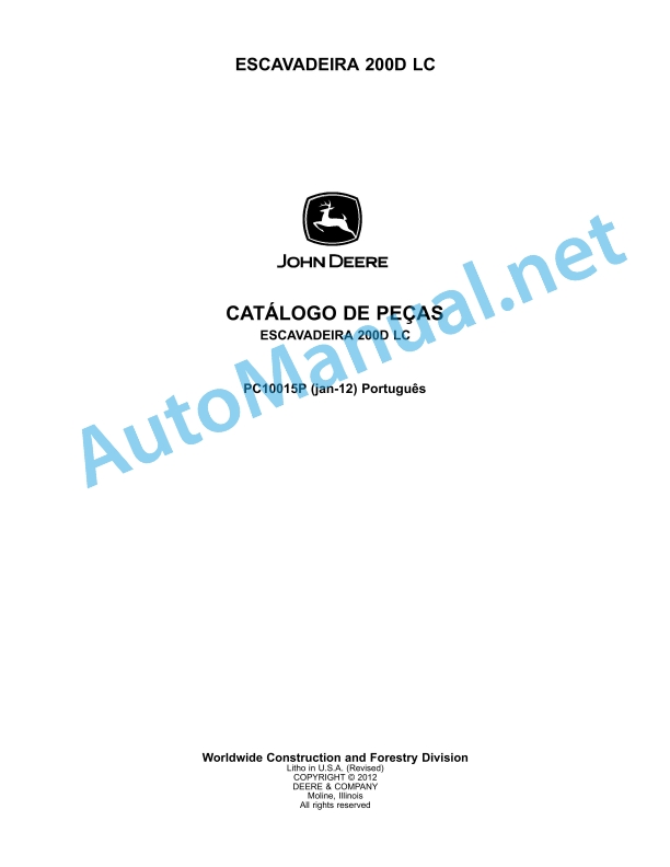 John Deere ESCAVADEIRA 200D LC Parts Catalog PC10015P Jan-12 Portuguese 1 John Deere ESCAVADEIRA 200D LC Parts Catalog PC10015P Jan-12 Portuguese