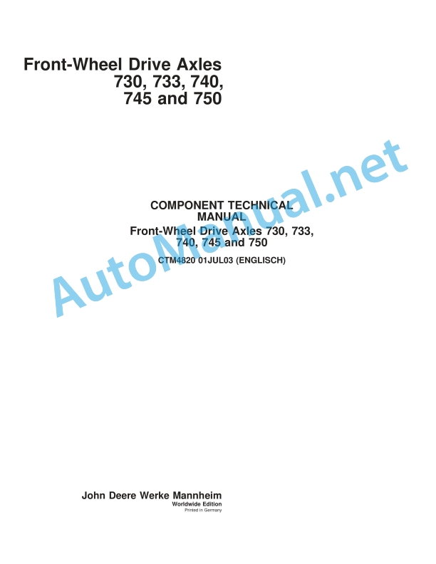 John Deere Front-Wheel Drive Axles 730, 733, 740, 745 and 750 Component Technical Manual CTM4820 01JUL03