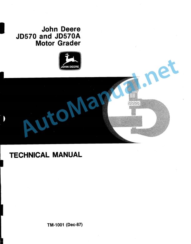 John Deere JD570 and JD570A Motor Grader TECHNICAL MANUAL TM-1001 Dec-87