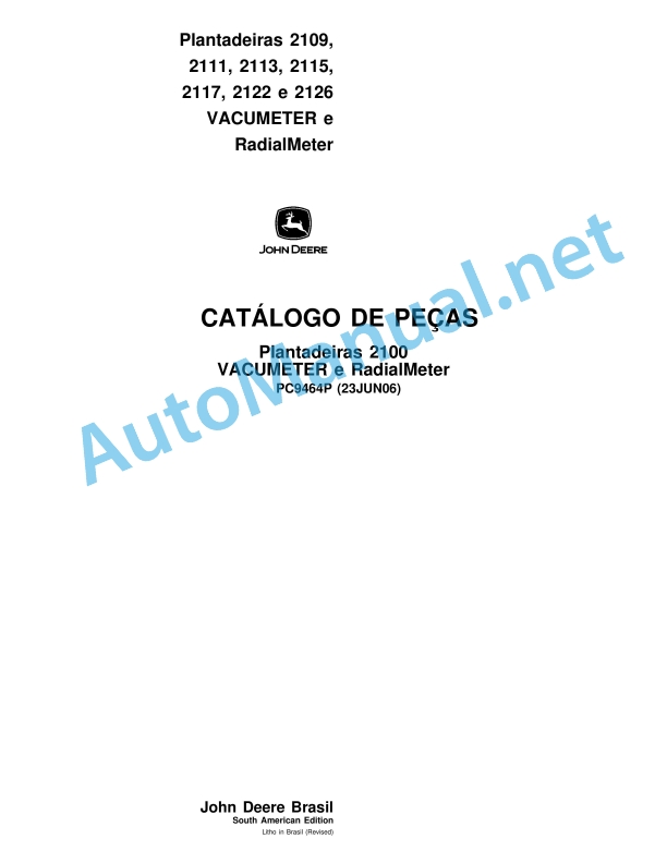John Deere Plantadeiras 2100 VACUMETER e RadialMeter Parts Catalog PC9464P 23JUN06 Portuguese 1 John Deere Plantadeiras 2100 VACUMETER e RadialMeter Parts Catalog PC9464P 23JUN06 Portuguese