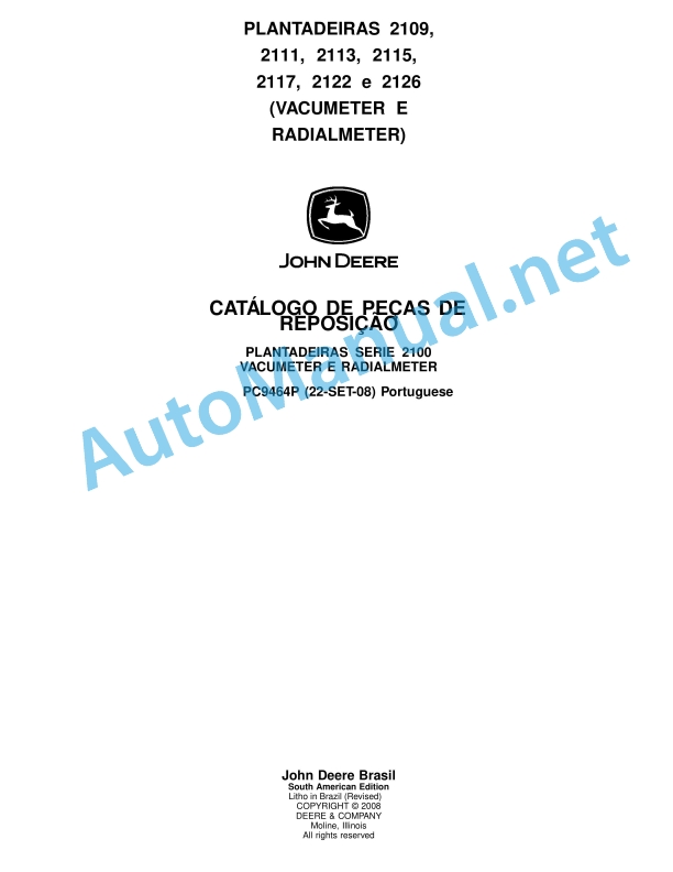 John Deere Plantadeiras Serie 2100 Vacumeter e Radialmeter Parts Catalog PC9464P 22-SET-08 Portuguese 1 John Deere Plantadeiras Serie 2100 Vacumeter e Radialmeter Parts Catalog PC9464P 22-SET-08 Portuguese