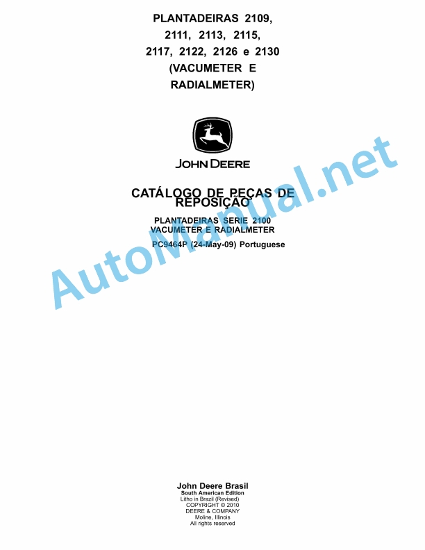 John Deere Planters Series 2100 VacuMeter and RadialMeter Parts Catalog PC9464P May 24, 2009 Portuguese 1 John Deere Planters Series 2100 VacuMeter and RadialMeter Parts Catalog PC9464P May 24, 2009 Portuguese