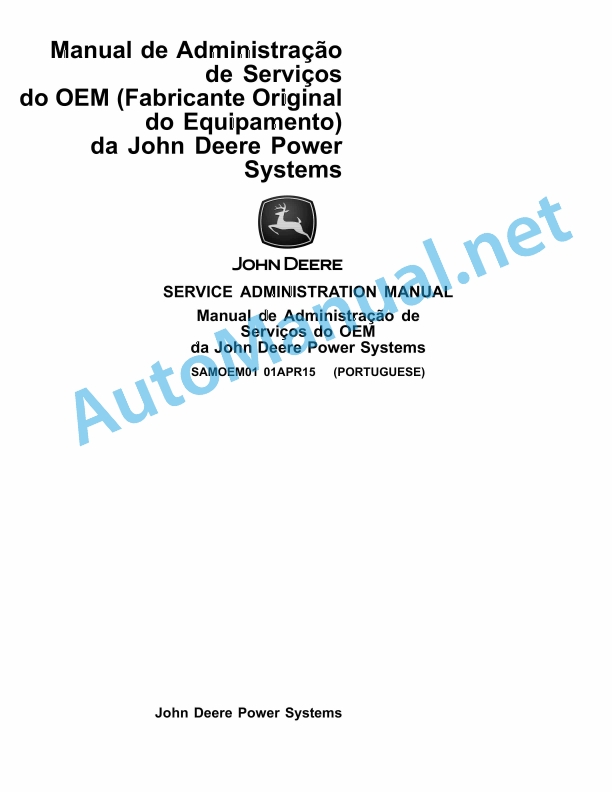 John Deere Power Systems SERVICE ADMINISTRATION Manual SAMOEM01 01APR15 Portuguese 1 John Deere Power Systems SERVICE ADMINISTRATION Manual SAMOEM01 01APR15 Portuguese