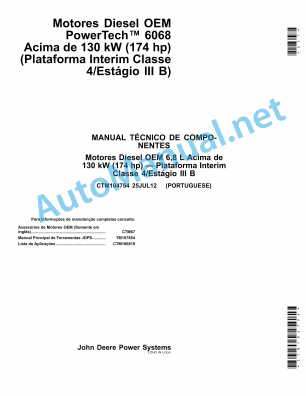 John Deere PowerTech 6068 Engines Above 130 kW (174 hp) Interim Tier 4 Stage III B Component Technical Manual CTM104754 25 July 2012 Portuguese
