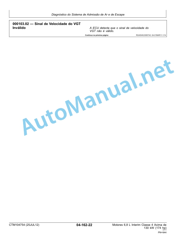 John Deere PowerTech 6068 Engines Above 130 kW (174 hp) Interim Tier 4 Stage III B Component Technical Manual CTM104754 25 July 2012 Portuguese 3 John Deere PowerTech 6068 Engines Above 130 kW (174 hp) Interim Tier 4 Stage III B Component Technical Manual CTM104754 25 July 2012 Portuguese-3