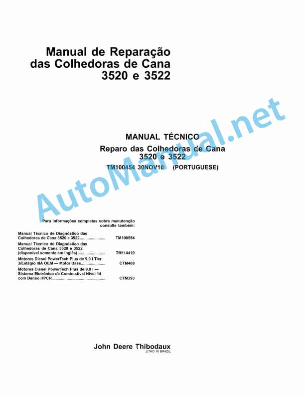 John Deere Repair of Sugarcane Harvesters 3520 and 3522 Technical Manual TM100454 November 30, 2010 Portuguese