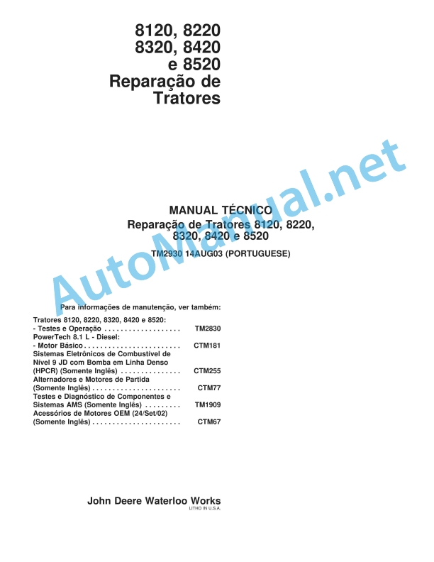 John Deere Repair of Tractors 8120, 8220, 8320, 8420 and 8520 Technical Manual TM2930 14AUG03 Portuguese