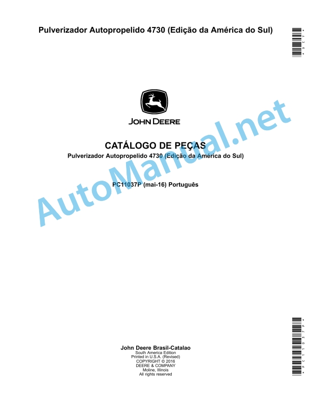 John Deere Self-Propelled Sprayer 4730 (South American Edition) Parts Catalog PC11037P May 2016 Portuguese 1 John Deere Self-Propelled Sprayer 4730 (South American Edition) Parts Catalog PC11037P May 2016 Portuguese