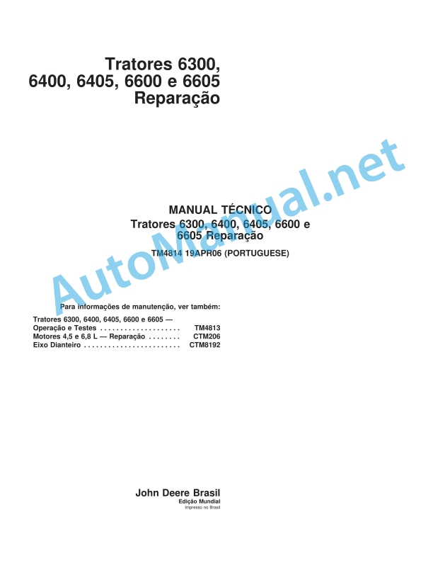 John Deere Tractors 6300, 6400, 6405, 6600 and 6605 Repair Technical Manual TM4814 19APR06 Portuguese