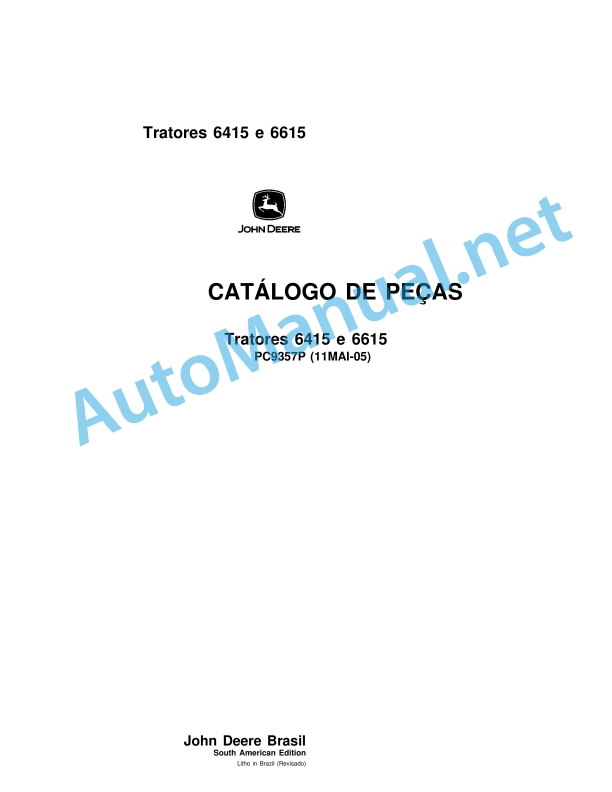 John Deere Tratores 6415 e 6615 Parts Catalog PC9357P 20050511 Portuguese 1 John Deere Tratores 6415 e 6615 Parts Catalog PC9357P 20050511 Portuguese