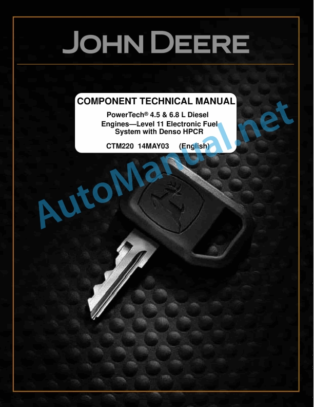 John Deere PowerTech 4.5 and 6.8 L Diesel Engines-Level 11 Electronic Fuel System with Denso HPCR Component Technical Manual CTM220 14MAY03