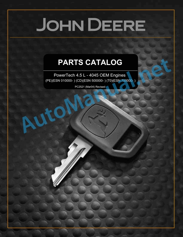 John Deere PowerTech 4.5 L - 4045 OEM Engines Parts Catalog PC2521 March 04, Revised