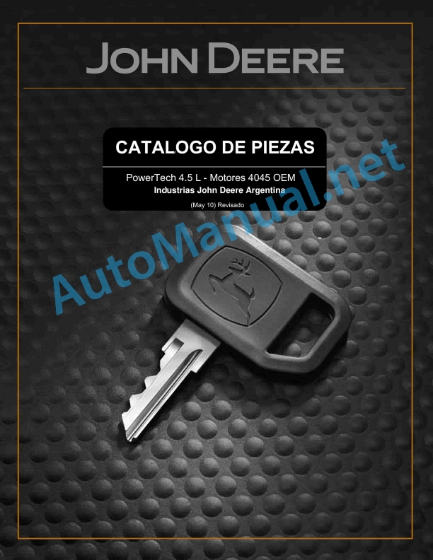 John Deere PowerTech 4.5 L - Motores 4045 OEM Parts Catalog May 10, Revised Spanish 1 John Deere PowerTech 4.5 L - Motores 4045 OEM Parts Catalog May 10, Revised Spanish