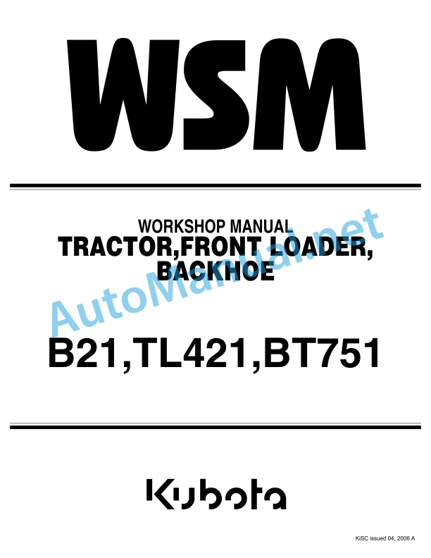Kubota B21, TL421, BT751 Tractor, Front Loader, Backhoe Workshop Manual PDF