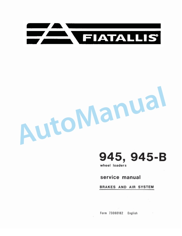 Fiatallis 945, 945B Wheel Loader Service Manual 73060182