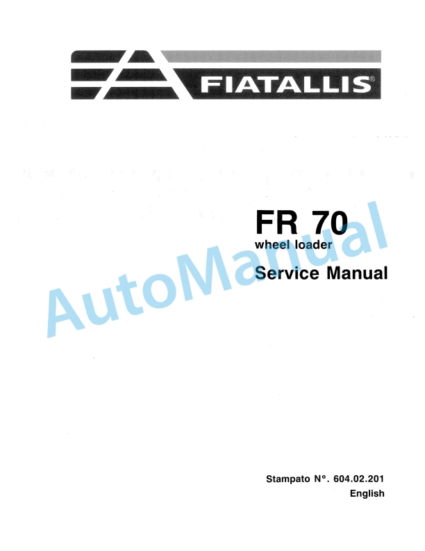 Fiatallis FR70 Wheel Loader Service Manual 60402201