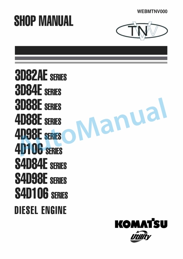 Komatsu 3D82AE, 3D84E, 3D88E, 4D88E, 4D98E, 4D106, S4D84E, S4D98E, S4D106 Series Diesel Engine Shop Manual WEBMTNV000