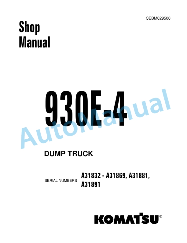 Komatsu 930E-4 Dump Truck Shop Manual CEBM029500 1 Komatsu 930E-4 Dump Truck Shop Manual CEBM029500