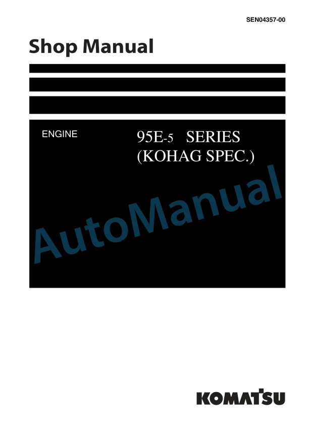 Komatsu 95E-5 Series Engine Shop Manual SEN04357-00 1 Komatsu 95E-5 Series Engine Shop Manual SEN04357-00