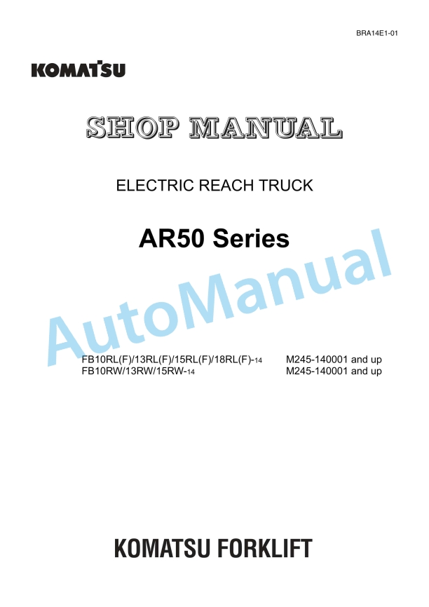 Komatsu AR50 Electric Reach Truck Shop Manual BRA14E1-01 1 Komatsu AR50 Electric Reach Truck Shop Manual BRA14E1-01