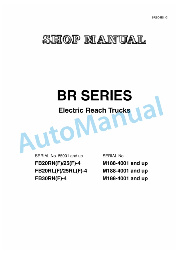 Komatsu BR50 Series Electric Reach Truck Shop Manual BRB04E1-01 1 Komatsu BR50 Series Electric Reach Truck Shop Manual BRB04E1-01