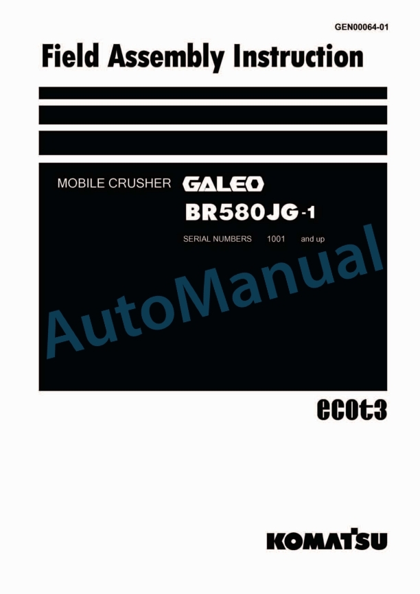 Komatsu BR580JG-1 Mobile Crusher Field Assembly Instruction GEN00064-01 1 Komatsu BR580JG-1 Mobile Crusher Field Assembly Instruction GEN00064-01