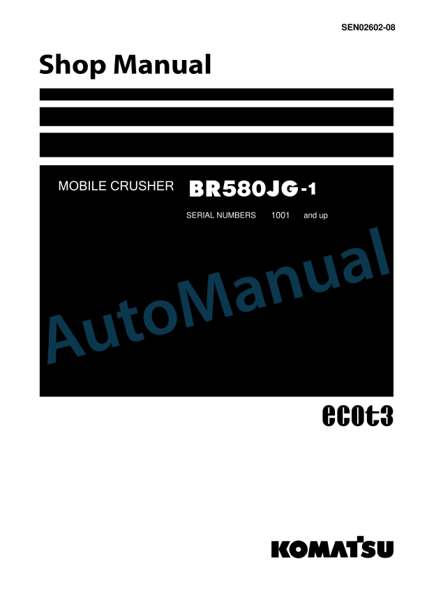 Komatsu BR580JG-1 Mobile Crusher Shop Manual SEN02602-08 1 Komatsu BR580JG-1 Mobile Crusher Shop Manual SEN02602-08