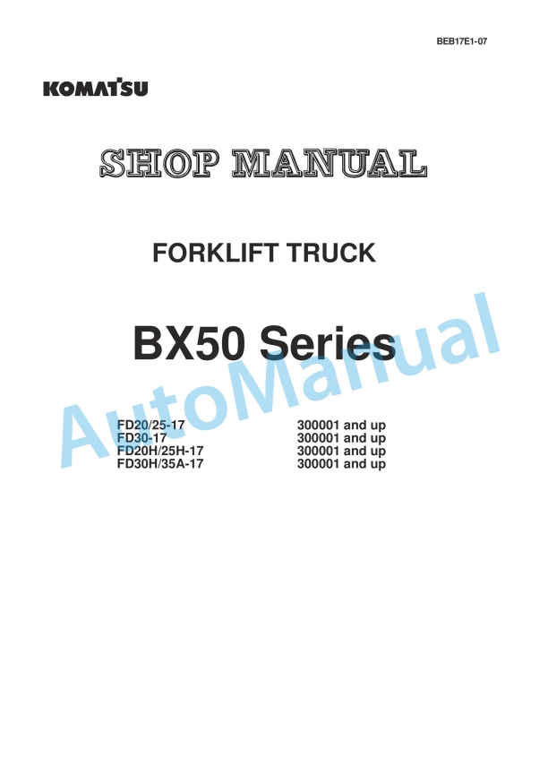 Komatsu BX50 Series Forklift Truck Shop Manual BEB17E1-07 1 Komatsu BX50 Series Forklift Truck Shop Manual BEB17E1-07