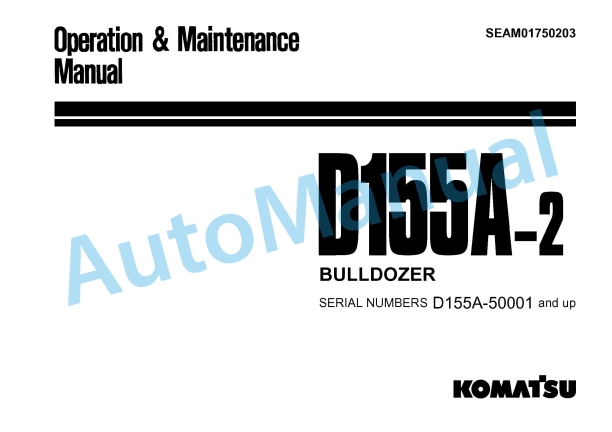 Komatsu D155A-2 Bull Dozer Operation and Maintenance Manual SEAM01750203 1 Komatsu D155A-2 Bull Dozer Operation and Maintenance Manual SEAM01750203
