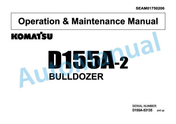 Komatsu D155A-2 Bull Dozer Operation and Maintenance Manual SEAM01750206 1 Komatsu D155A-2 Bull Dozer Operation and Maintenance Manual SEAM01750206