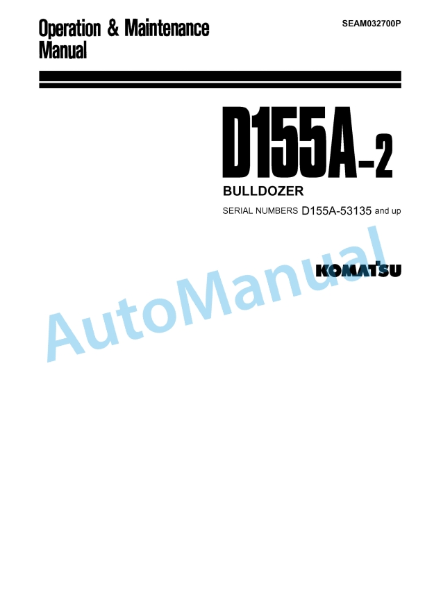 Komatsu D155A-2 Bull Dozer Operation and Maintenance Manual SEAM032700P 1 Komatsu D155A-2 Bull Dozer Operation and Maintenance Manual SEAM032700P