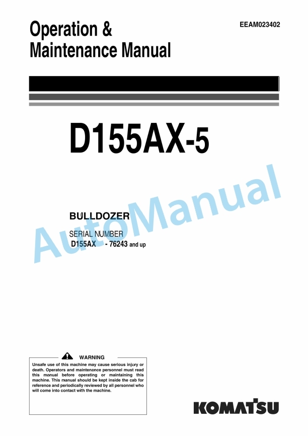 Komatsu D155AX-5 Bull Dozer Operation and Maintenance Manual EEAM023402 1 Komatsu D155AX-5 Bull Dozer Operation and Maintenance Manual EEAM023402