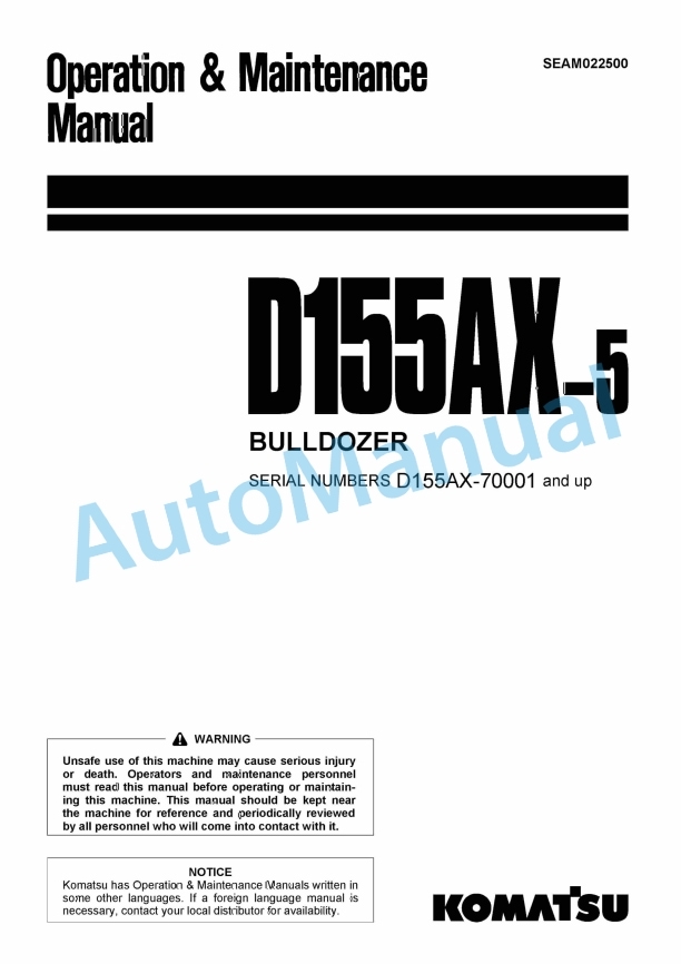 Komatsu D155AX-5 Bull Dozer Operation and Maintenance Manual SEAM022500 1 Komatsu D155AX-5 Bull Dozer Operation and Maintenance Manual SEAM022500