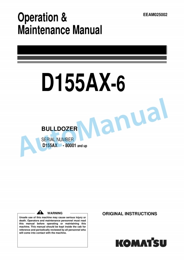 Komatsu D155AX-6 Bull Dozer Operation and Maintenance Manual EEAM025002 1 Komatsu D155AX-6 Bull Dozer Operation and Maintenance Manual EEAM025002