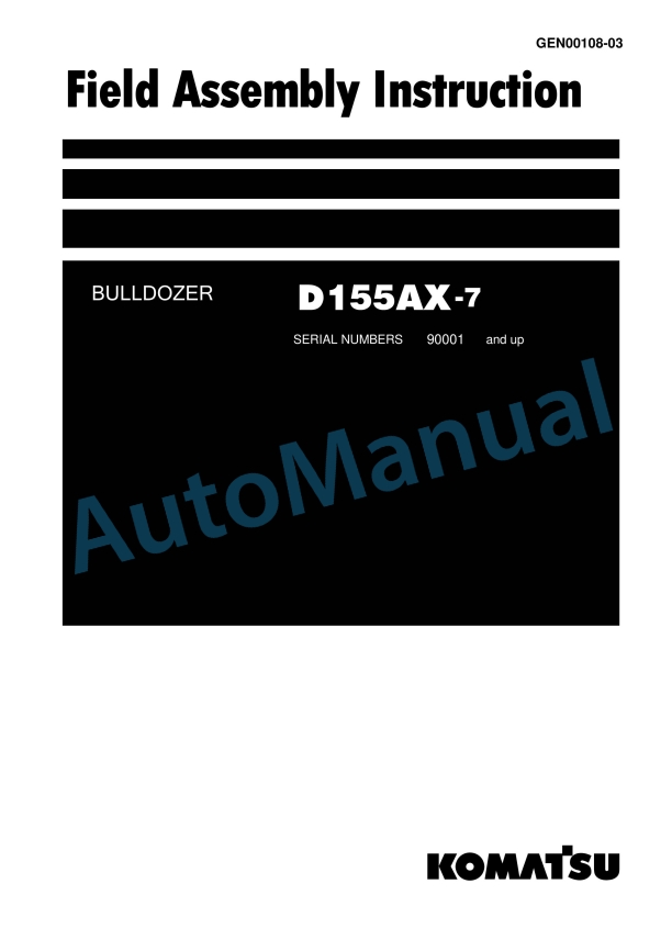 Komatsu D155AX-7 Bull Dozer Field Assembly Instruction GEN00108-03 1 Komatsu D155AX-7 Bull Dozer Field Assembly Instruction GEN00108-03