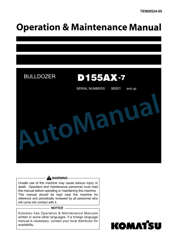 Komatsu D155AX-7 Bull Dozer Operation and Maintenance Manual TEN00524-05 1 Komatsu D155AX-7 Bull Dozer Operation and Maintenance Manual TEN00524-05