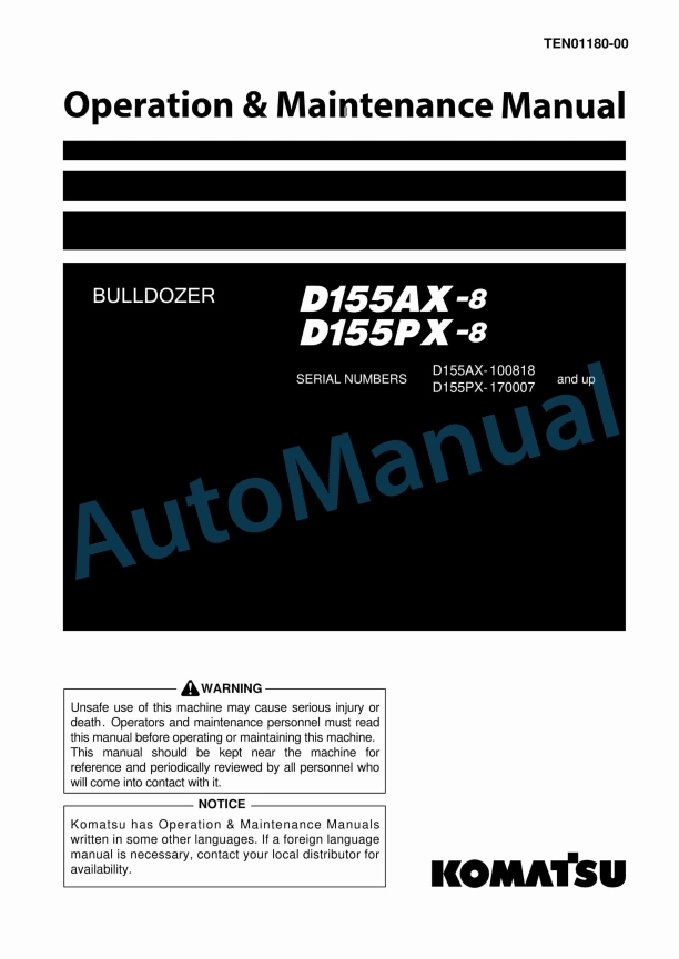 Komatsu D155AX-8, D155PX-8 Bull Dozer Operation and Maintenance Manual TEN01180-00 1 Komatsu D155AX-8, D155PX-8 Bull Dozer Operation and Maintenance Manual TEN01180-00