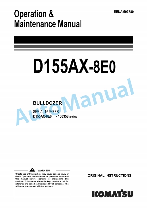 Komatsu D155AX-8E0 Bull Dozer Operation and Maintenance Manual EENAM03780 1 Komatsu D155AX-8E0 Bull Dozer Operation and Maintenance Manual EENAM03780