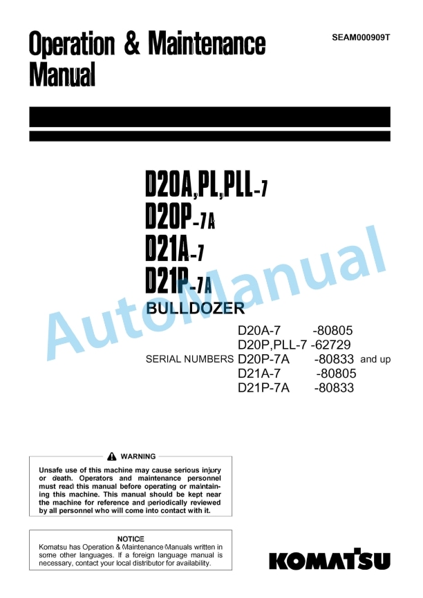 Komatsu D20A-7, D20PL-7, D20PLL-7, D20P-7A, D21A-7, D21P-7A Bull Dozer Operation and Maintenance Manual SEAM000909T 1 Komatsu D20A-7, D20PL-7, D20PLL-7, D20P-7A, D21A-7, D21P-7A Bull Dozer Operation and Maintenance Manual SEAM000909T