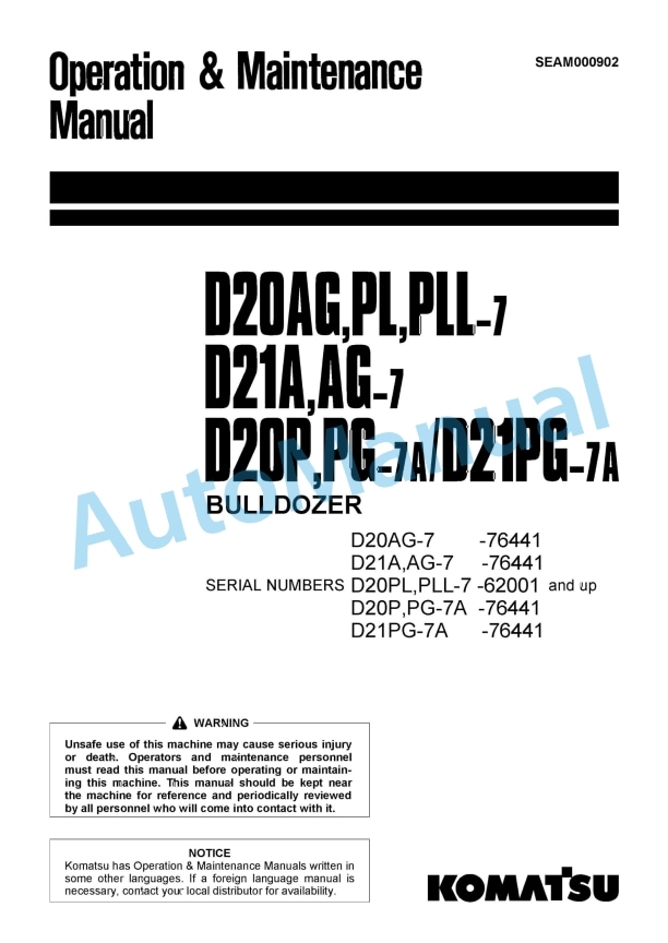 Komatsu D20AG-7, D20PL-7, D20PLL-7, D21A-7, D21AG-7, D20P-7A, D20PG-7A, D21PG-7A Bull Dozer Operation and Maintenance Manual SEAM000902 1 Komatsu D20AG-7, D20PL-7, D20PLL-7, D21A-7, D21AG-7, D20P-7A, D20PG-7A, D21PG-7A Bull Dozer Operation and Maintenance Manual SEAM000902