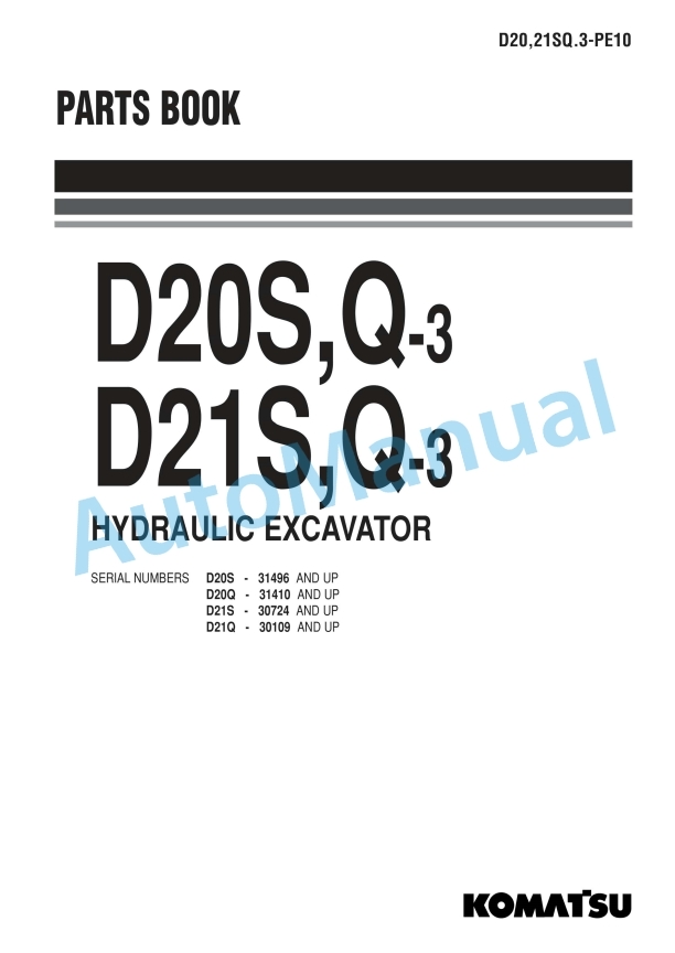 Komatsu D20S-3, D20Q-3, D21S-3, D21Q-3 Hydraulic Excavator Parts Manual D2021SQ3PE10 1 Komatsu D20S-3, D20Q-3, D21S-3, D21Q-3 Hydraulic Excavator Parts Manual D2021SQ3PE10