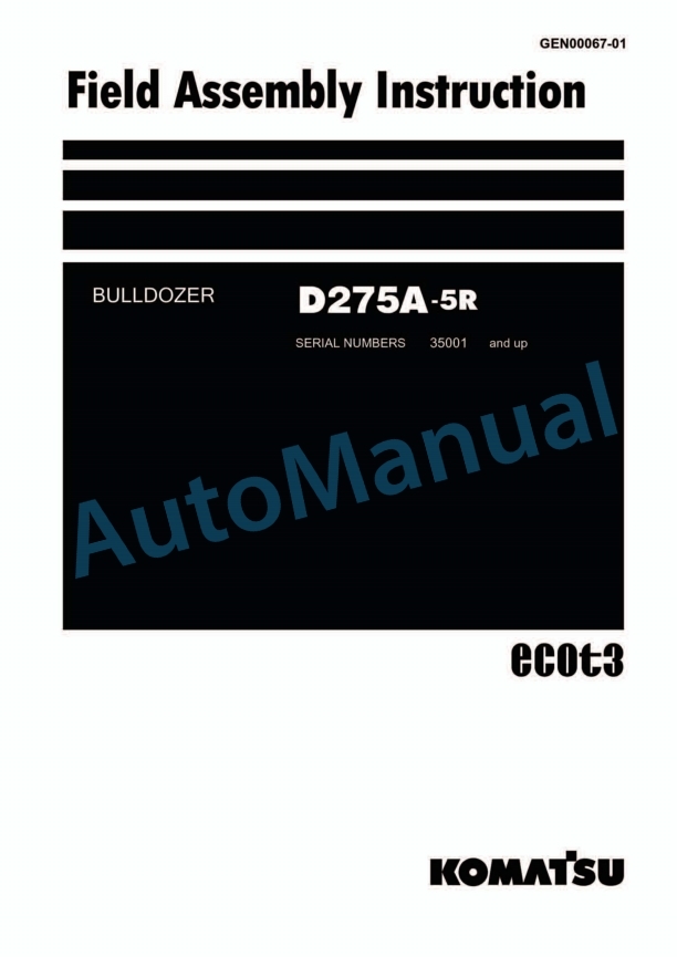 Komatsu D275A-5R Bull Dozer Field Assembly Instruction GEN00067-01 1 Komatsu D275A-5R Bull Dozer Field Assembly Instruction GEN00067-01