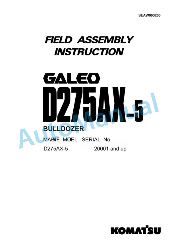 Komatsu D275AX-5 Galeo Bull Dozer Field Assembly Instruction SEAW003200 1 Komatsu D275AX-5 Galeo Bull Dozer Field Assembly Instruction SEAW003200